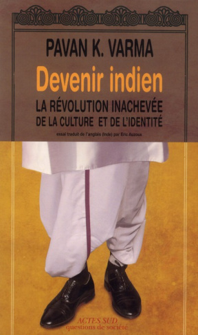Devenir indien. La révolution inachevée de la culture et de l'identité