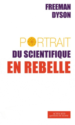 Portrait du scientifique en rebelle