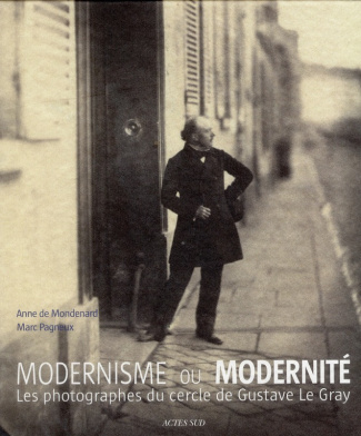 Modernisme ou modernité. Les photographes du cercle de Gustave Le Gray, Exposition au Petit Palais d