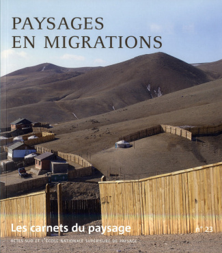 Les carnets du paysage N° 23 : Paysages en migrations