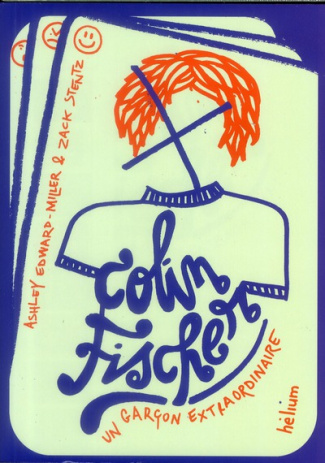 Colin Fischer. Un garçon extraordinaire