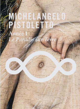 Michelangelo Pistoletto. Année 1, Le paradis sur Terre, avec 1 DVD