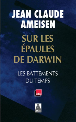 Sur les épaules de Darwin. Les battements du temps