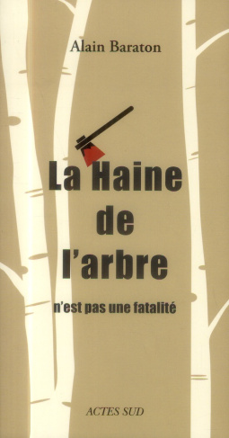 La Haine de l'arbre n'est pas une fatalité