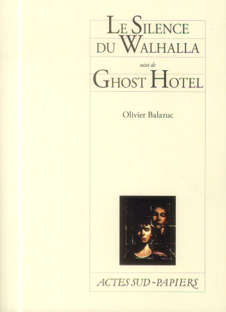 Le silence du Whalhalla. Suivi de Ghost Hotel