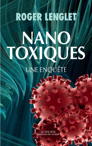 Nanotoxiques. Une enquête