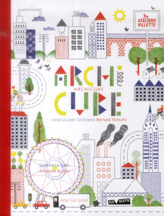 Archicube. Construis avec l'architecte Bernard Tschumi