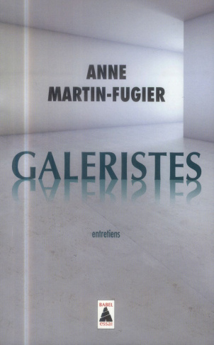 Galeristes. Entretiens