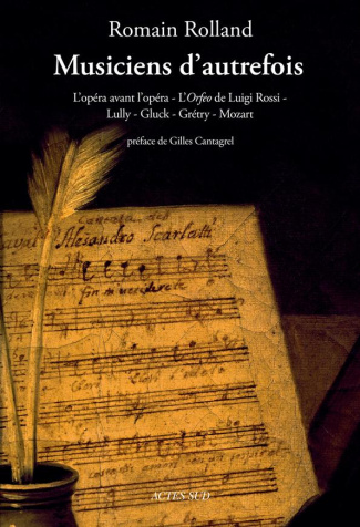 Musiciens d'autrefois. L'opéra avant l'opéra - L'Orfeo de Luigi Rossi - Lully - Gluck - Grétry - Moz