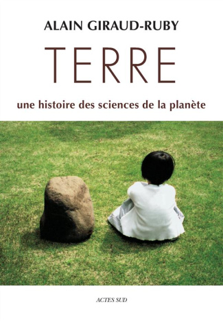 Terre. Une histoire des sciences de la planète