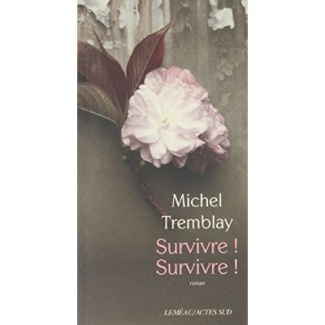 La diaspora des Desrosiers Tome 7 : Survivre ! Survivre !