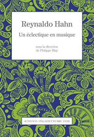 Reynaldo Hahn. Un éclectique en musique