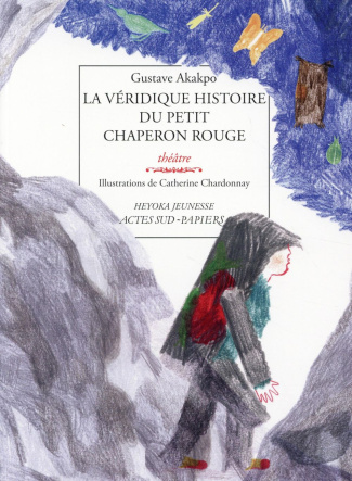 La véridique histoire du Petit Chaperon rouge
