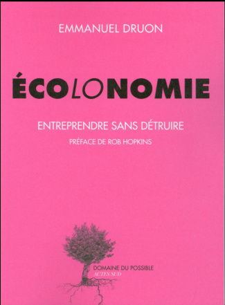 Ecolonomie. Entreprendre sans détruire