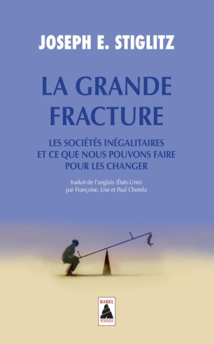 La Grande Fracture. Les sociétés inégalitaires et ce que nous pouvons faire pour les changer