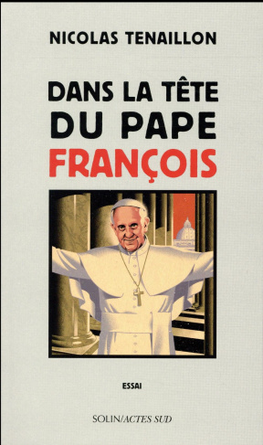 Dans la tête du Pape François
