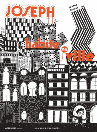 Joseph habite en ville. Un cahier d'activités
