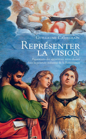Représenter la vision. Figuration des apparitions miraculeuses dans la peinture italienne de la Rena