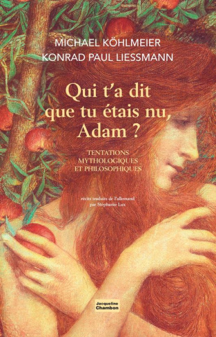 Qui t'a dit que tu étais nu, Adam ? Tentations mythologiques et philosophiques