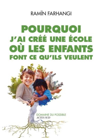 Pourquoi j'ai créé une école où les enfants font ce qu'ils veulent