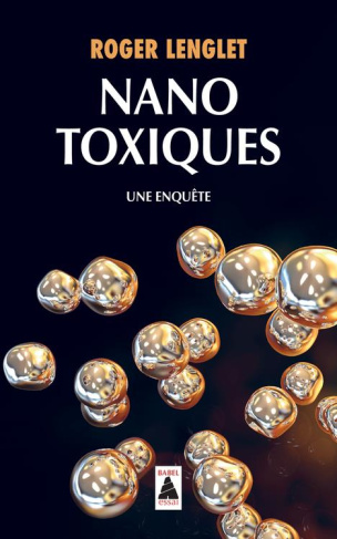 Nanotoxiques. Une enquête