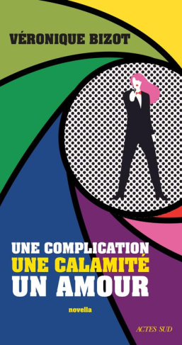 Une complication, une calamité, un amour