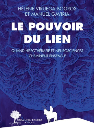 Le pouvoir du lien. Quand hippothérapie et neurosciences cheminent ensemble