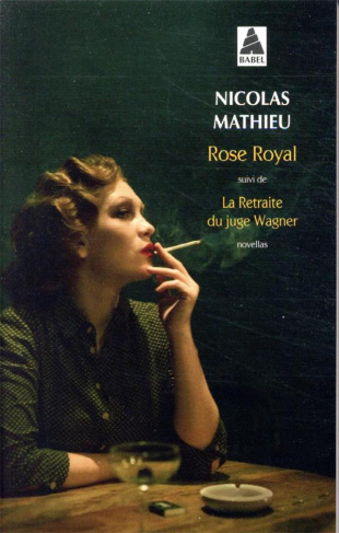 Rose Royal. Suivi de La Retraite du juge Wagner