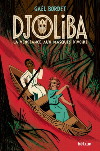 Djoliba. La vengeance aux masques d'ivoire