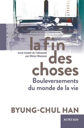 La fin des choses. Bouleversements du monde de la vie