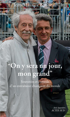 On y sera un jour, mon grand. Souvenirs et conseils d'en entraîneur du champion du monde