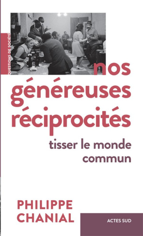 Nos généreuses réciprocités. Tisser le monde commun