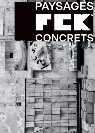 FCK. Paysages concrets