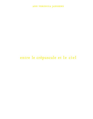 Ann Veronica Janssens. Entre le crépuscule et le ciel, Edition bilingue français-anglais