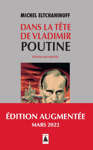 Dans la tête de Vladimir Poutine. Edition revue et augmentée
