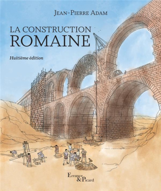 La construction romaine. Matériaux et techniques, 8e édition