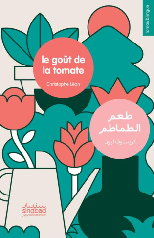 Le goût de la tomate. Edition bilingue français-arabe