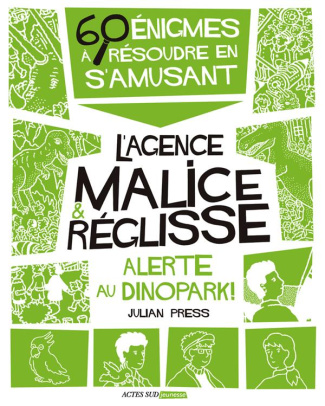 L'agence Malice & Réglisse : Alerte au Dinopark ! 60 énigmes à résoudre en s'amusant