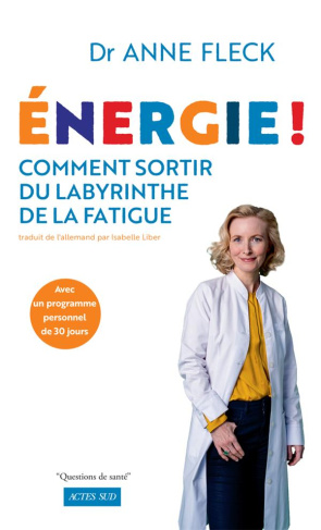 Energie ! Comment sortir du labyrinthe de la fatigue avec un programme personnel de 30 jours
