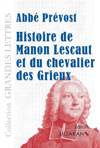 Histoire de Manon Lescaut et du chevalier des Grieux [EDITION EN GROS CARACTERES