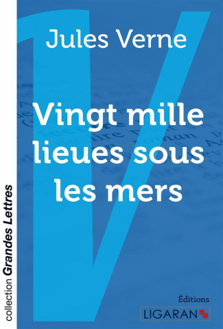 Vingt mille lieues sous les mers [EDITION EN GROS CARACTERES