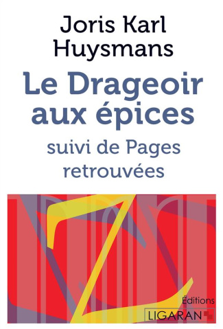 Le drageoir aux épices. Suivi de Pages retrouvées