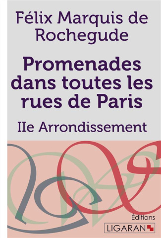 Promenades dans toutes les rues de Paris. 2e Arrondissement