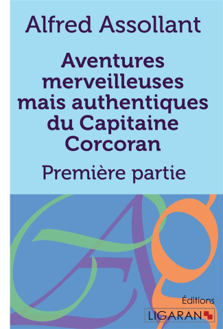 Aventures merveilleuses mais authentiques du capitaine Corcoran. Tome 1