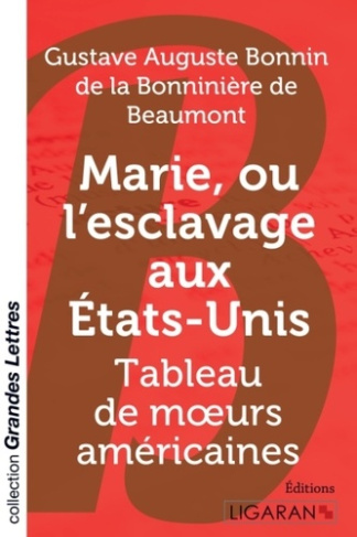 Marie, ou l'esclavage aux Etats-Unis. Tableau de mours américaines [EDITION EN GROS CARACTERES