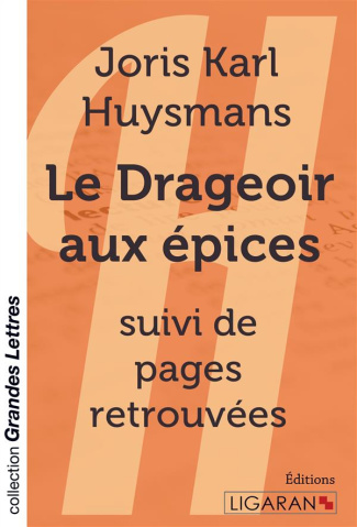 Le drageoir aux épices. Suivi de Pages retrouvées [EDITION EN GROS CARACTERES