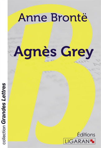Agnès Grey [EDITION EN GROS CARACTERES
