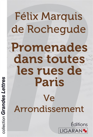 Promenades dans toutes les rues de Paris. 5e Arrondissement [EDITION EN GROS CARACTERES