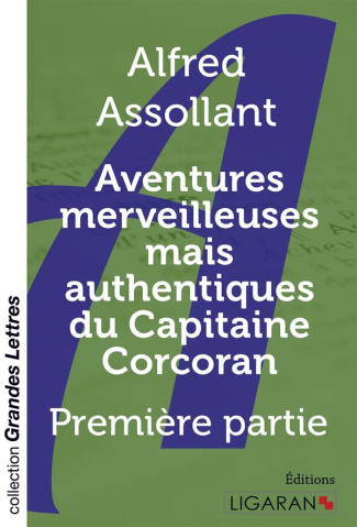 Aventures merveilleuses mais authentiques du capitaine Corcoran. Tome 1 [EDITION EN GROS CARACTERES