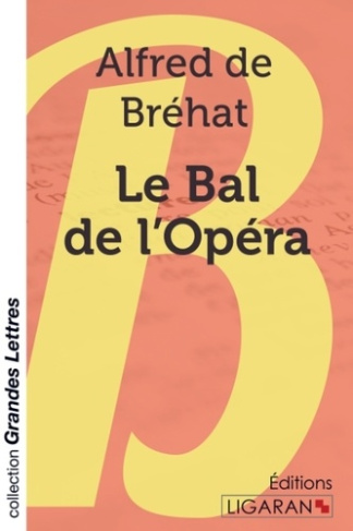 Le bal de l'opéra [EDITION EN GROS CARACTERES